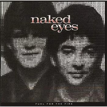 Naked Eyes - Fuel for the Fire CD