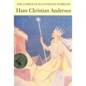 Complete Illustrated Stories of Hans Christian Anderson by Hans Christian Andersen Hardback