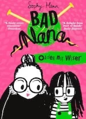 Bad Nana #1: Older Not Wiser
