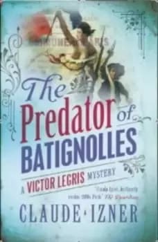 The predator of Batignolles by Claude Izner