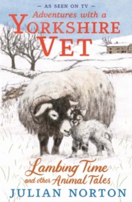 Adventures with a Yorkshire Vet: Lambing Time and Other Animal Tales : Charming animal adventures for 811 readers Paperback / softback