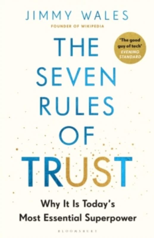 The Seven Rules of Trust : From the Founder of Wikipedia Hardback