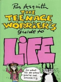 The Teenage Worriers Guide to Life by Ros Asquith Book