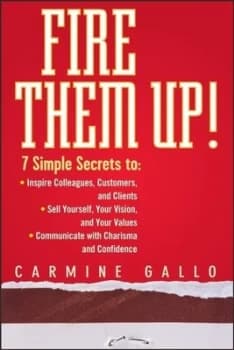 Fire Them Up by Carmine Gallo Hardback