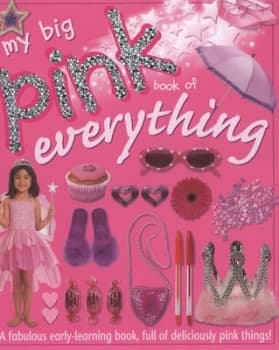 My Big Pink Book of Everything by Chez Picthall and Christiane Gunzi Hardback