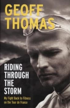Riding through the Storm by Geoff Thomas Hardback