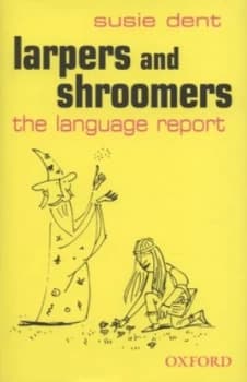 Larpers and Shroomers by Susie Dent Hardback