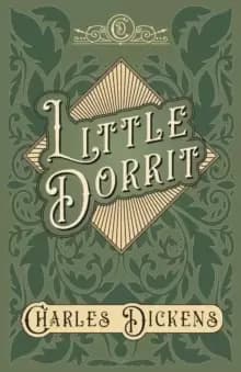 Little Dorrit : With Appreciations and Criticisms by G. K. Chesterton