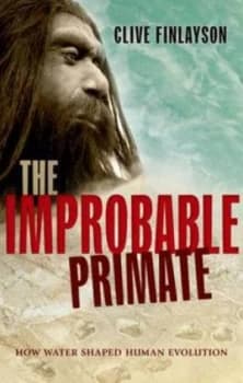 The Improbable Primate by Clive Finlayson Hardback