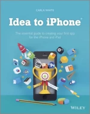 Idea to iPhone by Carla White