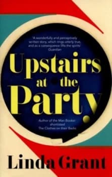 Upstairs at the Party by Linda Grant Paperback