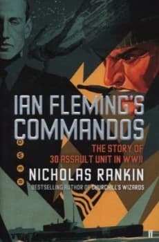 Ian Flemings Commandos by Nicholas Rankin Hardback