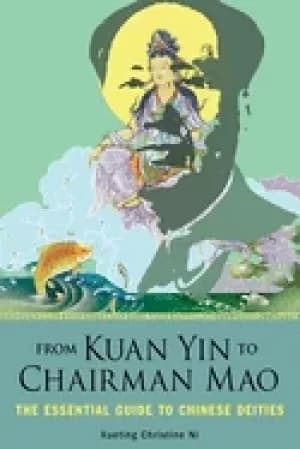 From Kuan Yin to Chairman Mao by Xueting Christine Ni