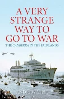 A Very Strange Way to Go to War by Andrew Vine Hardback
