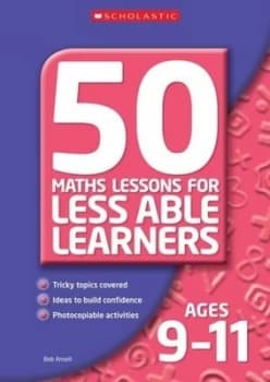 50 Maths Lessons for Less Able Learners Ages 9-11 by Bob Ansell Paperback