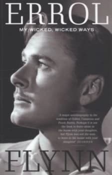 My Wicked Wicked Ways by Errol Flynn Paperback