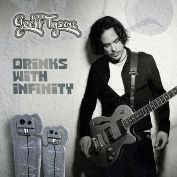 Geoff Tyson - Drinks With Infinity CD