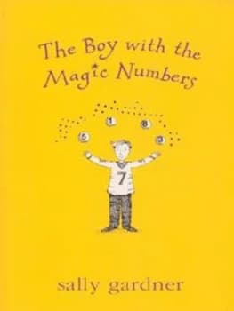 The Boy with the Magic Numbers by Sally Gardner Book