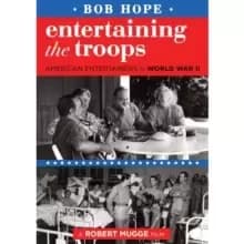 Bob Hope - Entertaining the Troops