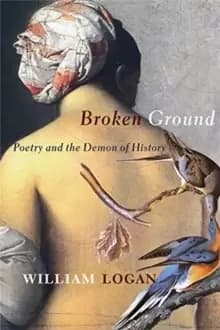 Broken Ground : Poetry and the Demon of History