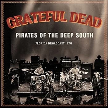 Grateful Dead - Pirates of the Deep South CD