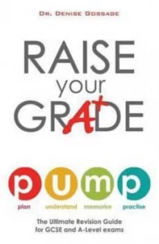 Raise Your Grade by Dr Denise Gossage Paperback