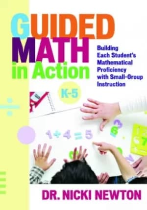 Guided Math in ActionBuilding Each Student's Mathematical Proficiency with Small-Group Instruction