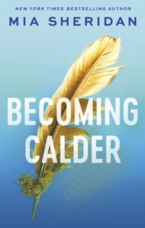 Becoming Calder. Paperback. By Mia Sheridan Books