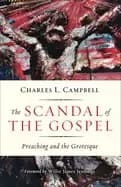 scandal of the gospel preaching and the grotesque