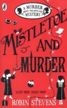 Mistletoe and Murder by Robin Stevens Paperback