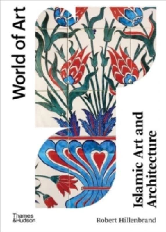Islamic Art and Architecture. Paperback. By Robert Hillenbrand Books