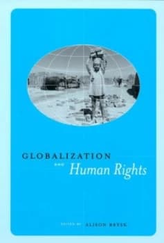 Globalization and Human Rights by Alison Brysk Book