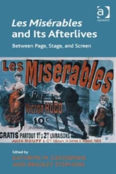 Les Misrables and Its Afterlives by Kathryn M. Grossman Hardback