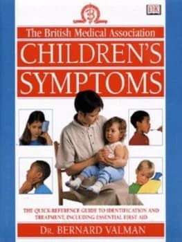 The British Medical Association Childrens Symptoms by H. B Valman and Tony Smith and British Medical Association Hardback