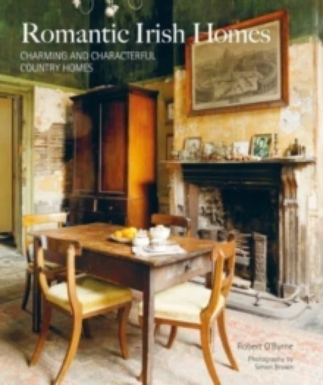 Romantic Irish Homes : Charming and Characterful Country Homes Hardback