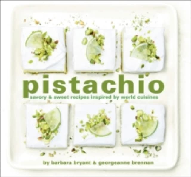 Pistachio : Savory & Sweet Recipes Inspired by World Cuisines Hardback