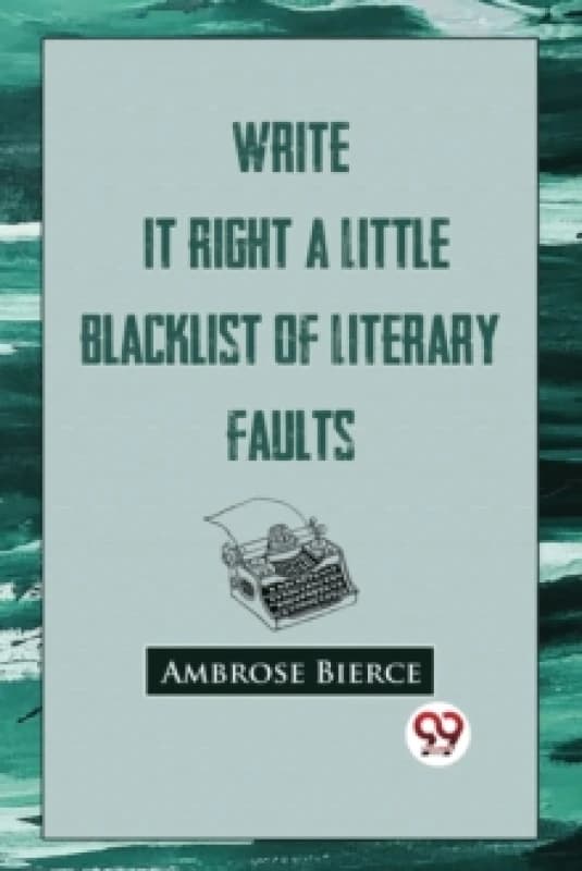 Write it Right : A Little Blacklist of Literary Faults Paperback / softback