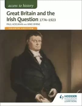 Great Britain and the Irish question 1774-1923 by Paul Adelman