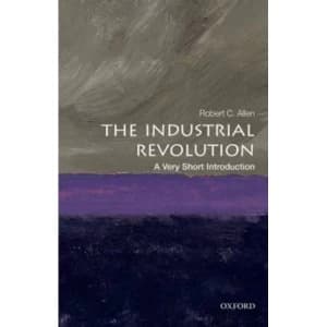 The Industrial Revolution: A Very Short Introduction