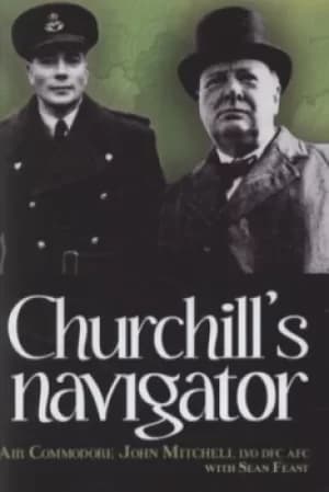 Churchills navigator by John Mitchell