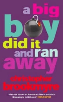 A Big Boy Did It and Ran Away by Christopher Brookmyre Hardback