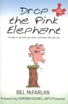 Drop the Pink Elephant by Bill Mcfarlan Paperback