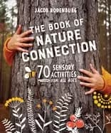 book of nature connection 70 sensory activities for all ages