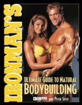 Ironmans Ultimate Guide to Natural Bodybuilding by Peter Sisco Paperback