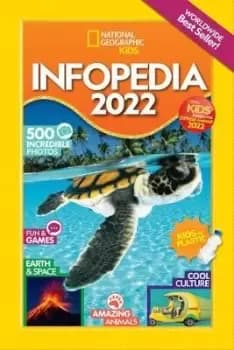 National Geographic Kids Infopedia 2022 by National Geographic Kids