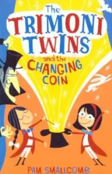 The Trimoni twins and the changing coin by Pam Smallcomb