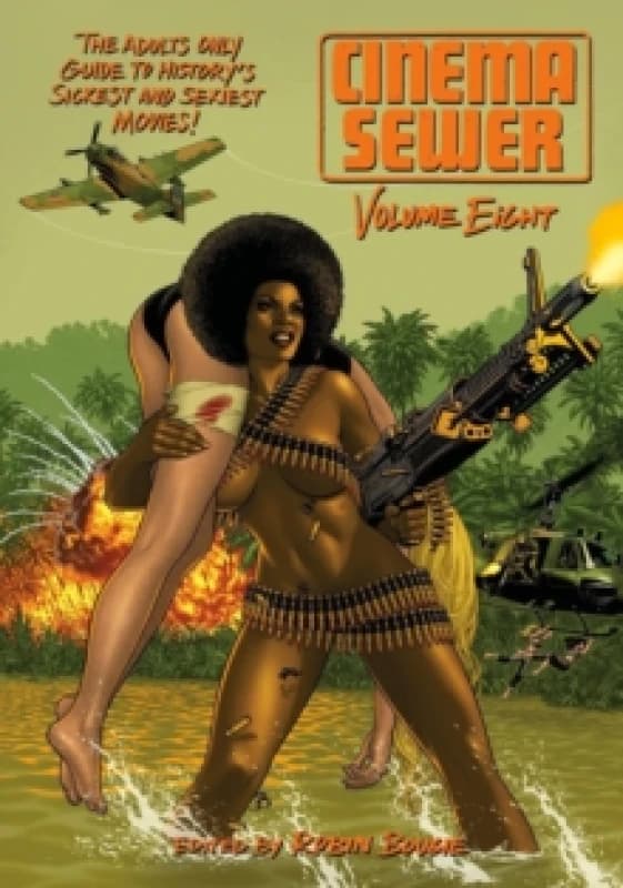 Cinema Sewer: Volume Eight : The Adults Only Guide to History's Sickest and Sexiest Movies! Paperback / softback