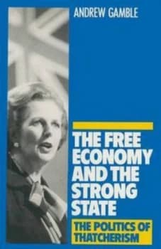 The Free Economy and the Strong State by Andrew Gamble Book