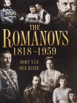 The Romanovs 1818-1959 by John Van Der Kiste Hardback