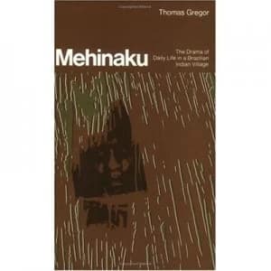 The Mehinaku by Thomas Gregor Paperback